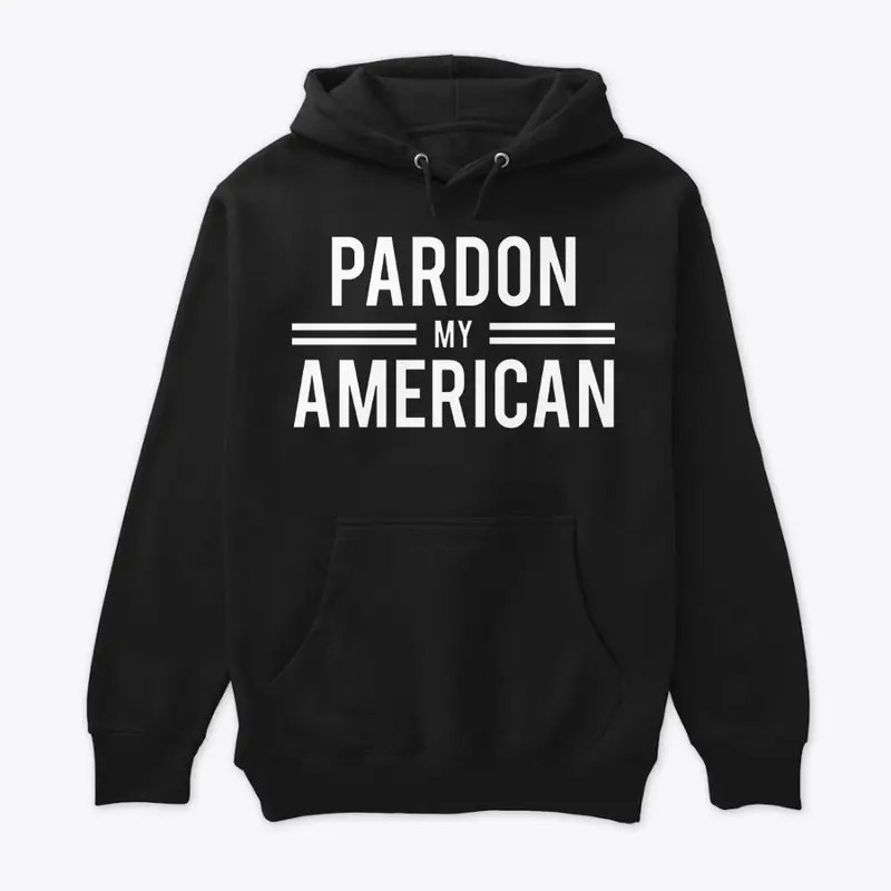 PARDON MY AMERICAN