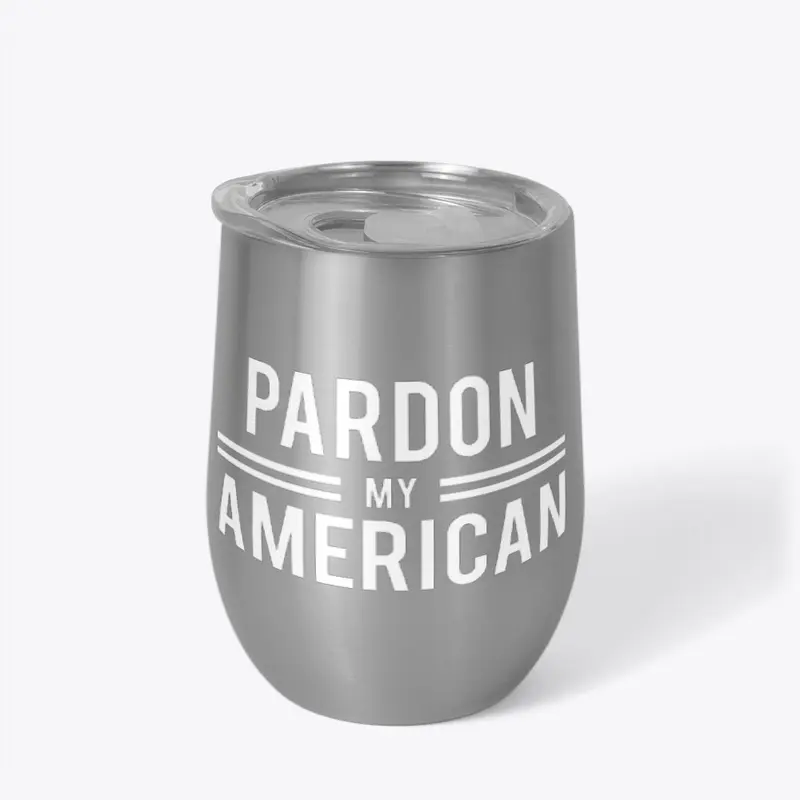 PARDON MY AMERICAN