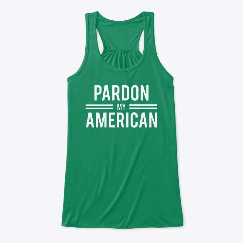 PARDON MY AMERICAN