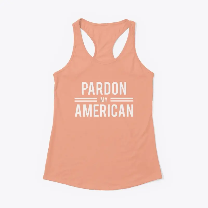 PARDON MY AMERICAN