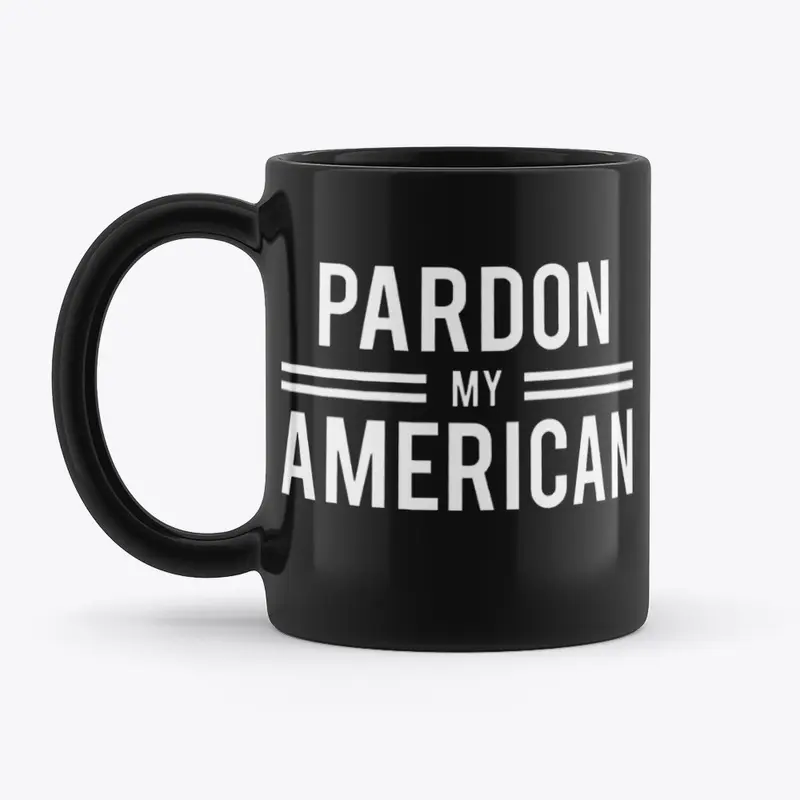 PARDON MY AMERICAN