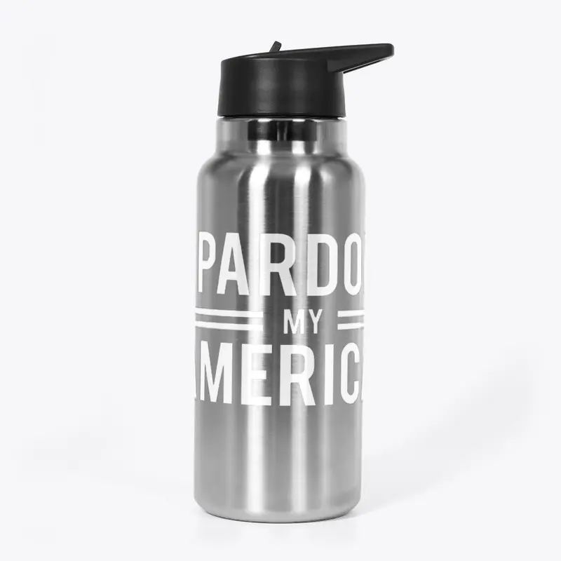 PARDON MY AMERICAN